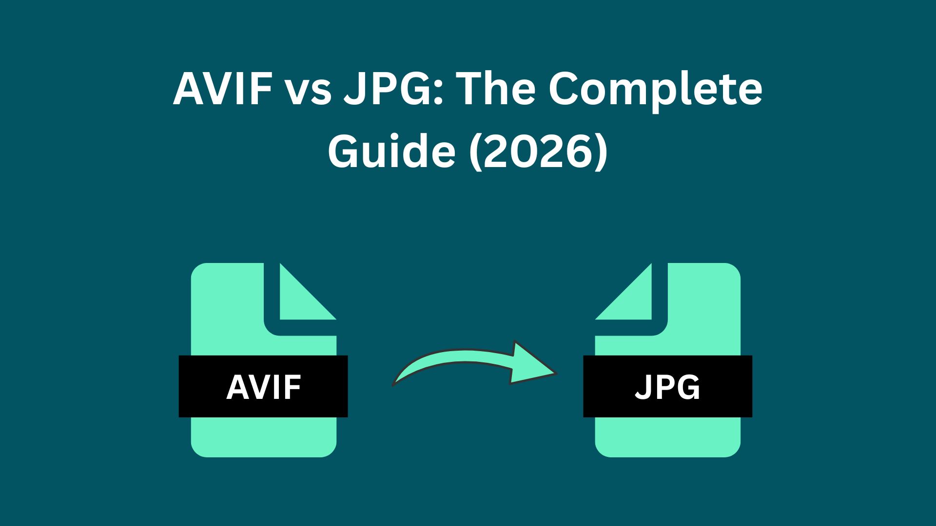 AVIF vs JPG The Complete Guide (2026)